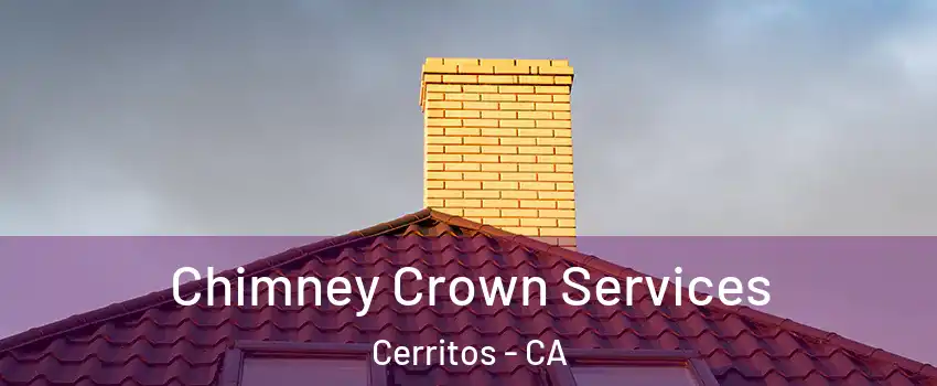 Chimney Crown Services Cerritos - CA