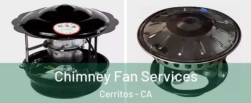  Chimney Fan Services Cerritos - CA