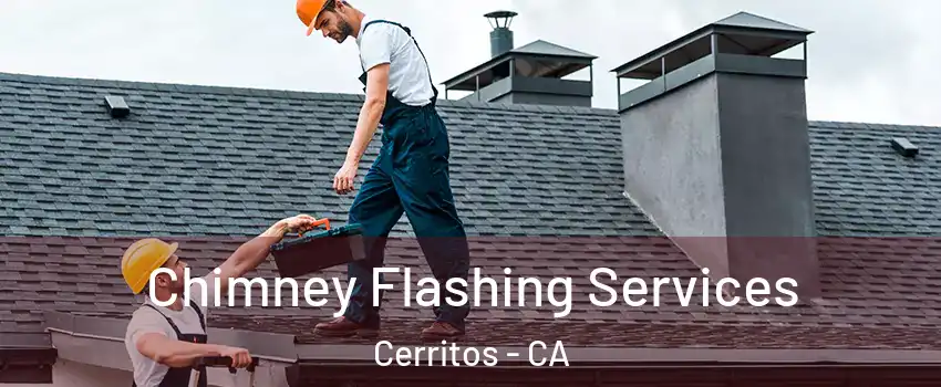 Chimney Flashing Services Cerritos - CA