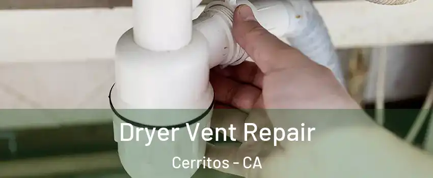  Dryer Vent Repair Cerritos - CA