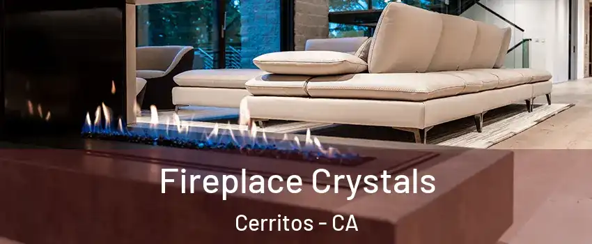  Fireplace Crystals Cerritos - CA
