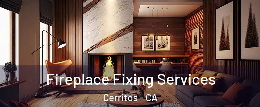  Fireplace Fixing Services Cerritos - CA