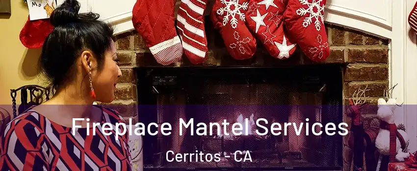  Fireplace Mantel Services Cerritos - CA