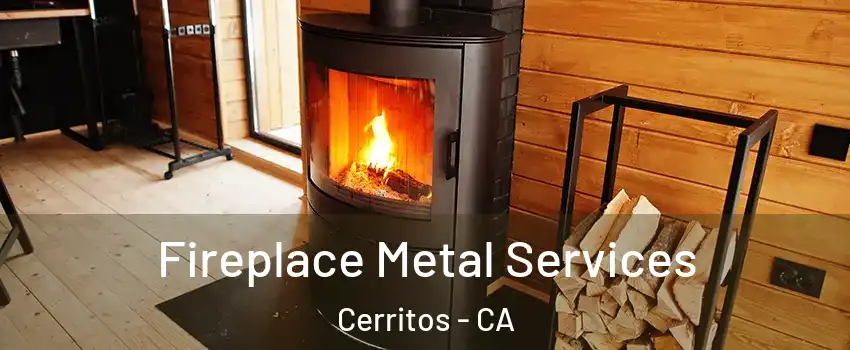  Fireplace Metal Services Cerritos - CA