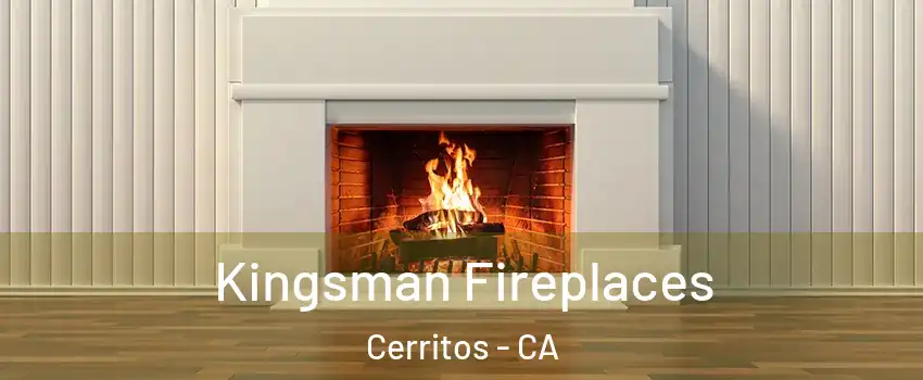 Kingsman Fireplaces Cerritos - CA