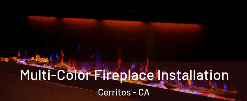 Multi-Color Fireplace Installation Cerritos - CA