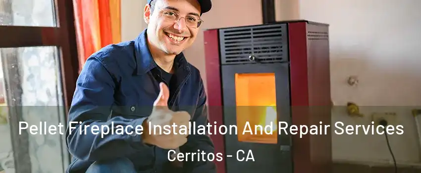  Pellet Fireplace Installation And Repair Services Cerritos - CA