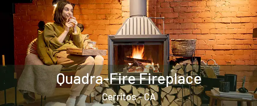  Quadra-Fire Fireplace Cerritos - CA