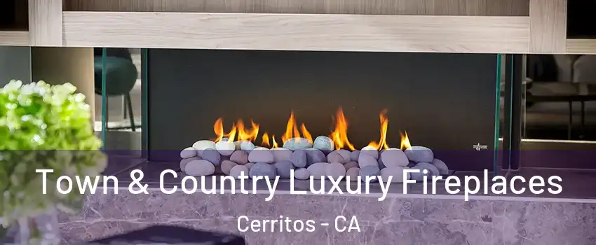  Town & Country Luxury Fireplaces Cerritos - CA