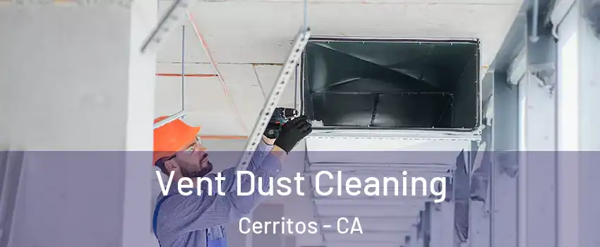  Vent Dust Cleaning Cerritos - CA
